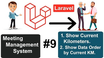 Meeting Management System #9 - Show Current Kilometer and Show Data Order By Current KM In Laravel