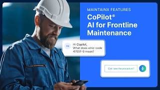 MaintainX CoPilot: AI for Frontline Maintenance