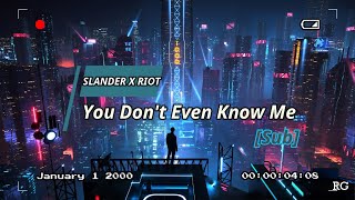 SLANDER x RIOT - You Don't Even Know Me (SUB EN ESPAÑOL)...