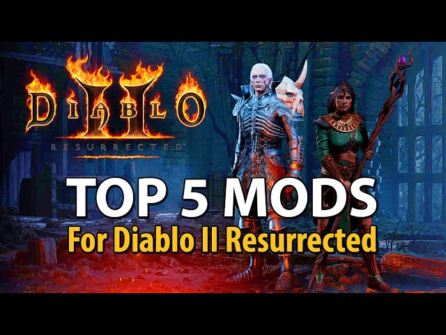 Top 5 Mods for Diablo 2 Resurrected 