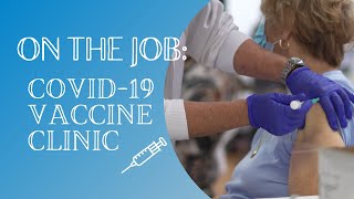 On the Job: COVID-19 Vaccine Clinic
