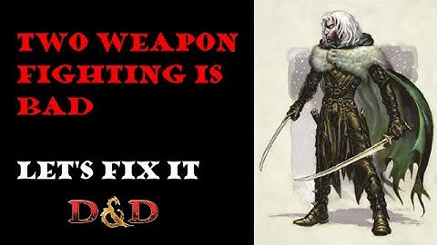 Two weapon fighting: D&D 5e