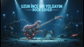 Uzun İnce Bir Yoldayım - Rock Cover