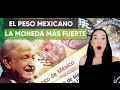 LA MONEDA DE MÉXICO ES LA DIVISA MÁS PODEROSA DEL MUNDO!! COLOMBIANA REACCIONA