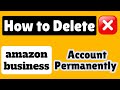 How to delete amazon business account permanently | amazon business account kaise delete kare
