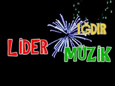 Lider Müzik IĞDIR 2013 TEKNO TULUM DİNLE