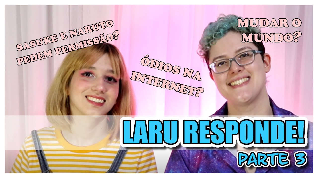 Ainda mais perguntas sobre a gente! [Laru Responde - Parte 3]