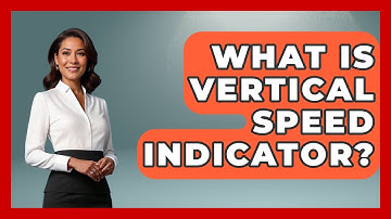 What Is Vertical Speed Indicator? - Air Traffic Insider