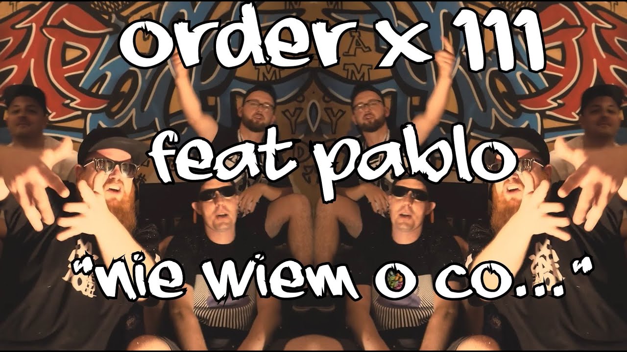 ONEDERING (ORDER X 111) feat PABLO - "NIE WIEM O CO..."