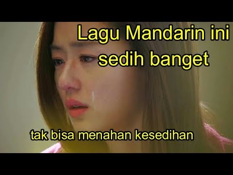 Lagu Mandarin ini sedih banget (chinese sad songs)