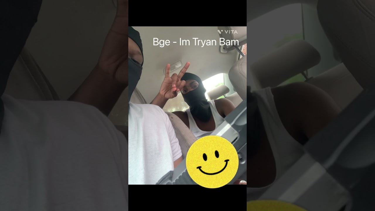 Bge Sa x Bigloww - I’m Tryan Bam