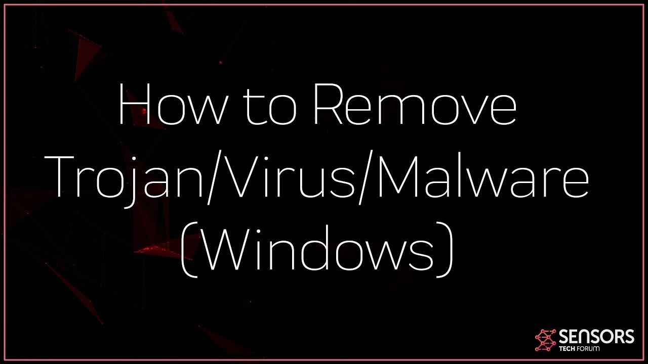 How to Remove a Trojan/Virus/Miner (Windows)