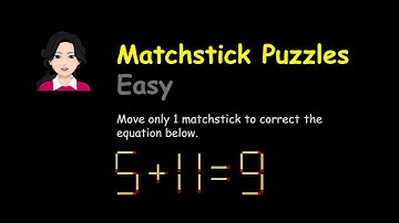 Move only 1 matchstick to correct the equation 5+11=9
