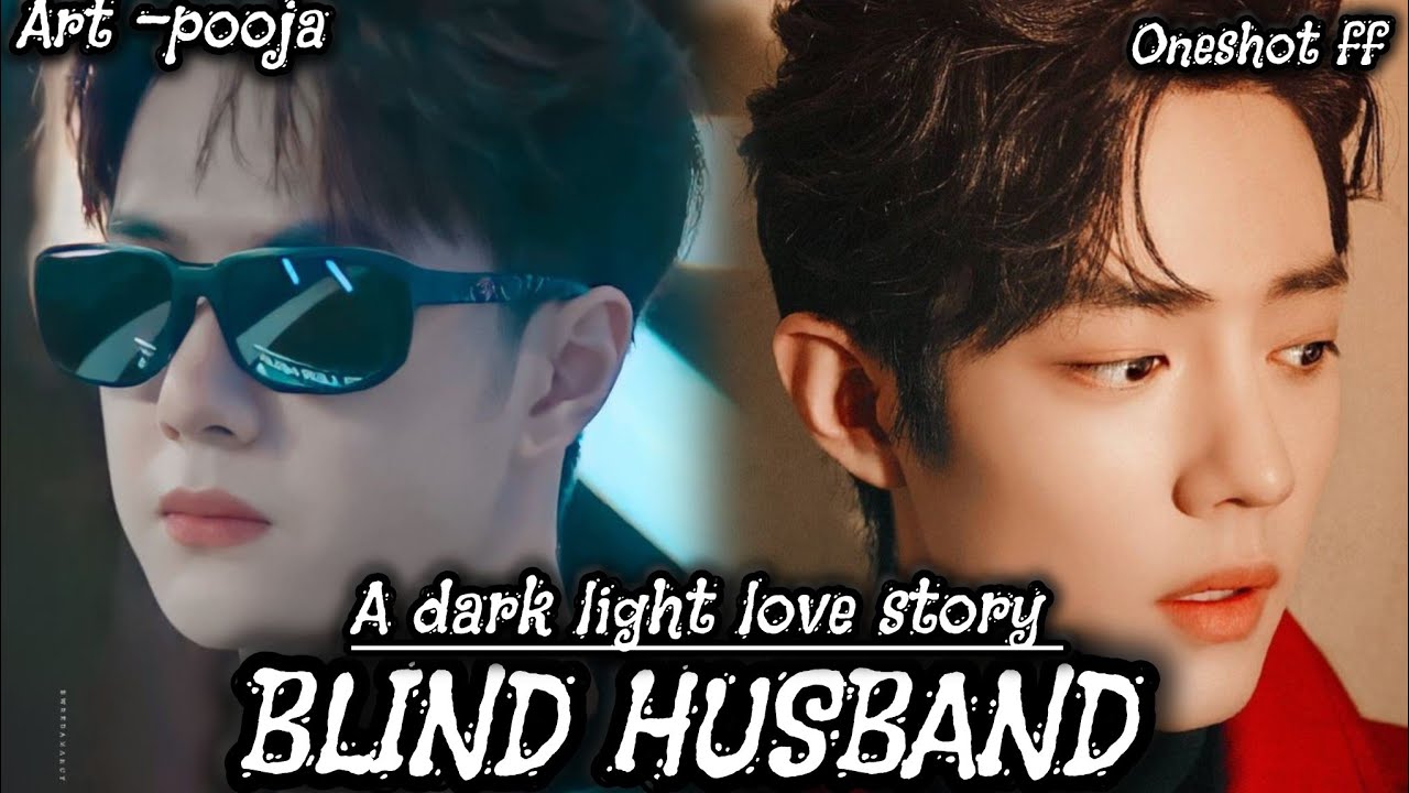 ONESHOT//BLIND 🦯 HUSBAND#wangxianfanficexplainhindi l#wangxianff#bl#lovestory @Soulmate0505