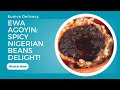 Have You Tried This Fiery Ewa Agoyin Recipe Yet? 🌶🍛