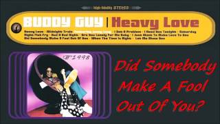 Video thumbnail of "Buddy Guy - Did Somebody Make A Fool Out Of You? (Kostas A~171)"