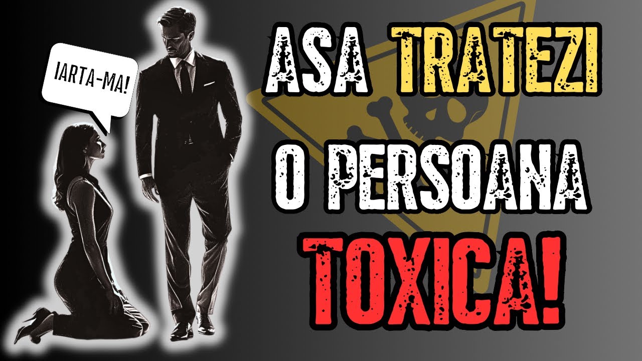 13 Moduri Inteligente de a Gestiona Persoanele Toxice | STOICISM