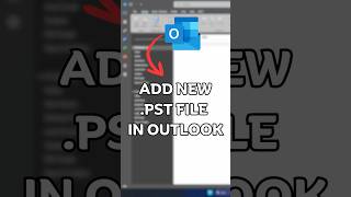 How to add new PST file in Outlook