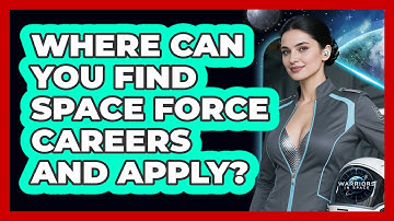 Where Can You Find Space Force Careers And Apply? - Warriors In Space