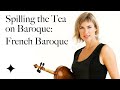 Capture de la vidéo Spilling The Tea On Baroque: French Baroque