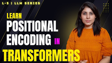 L-5 | Positional Encoding in Transformers Explained