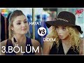 Aşk Laftan Anlamaz 3.Bölüm | Hayat vs Didem