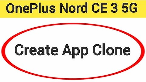 OnePlus Nord CE 3 5G me app Clone Kaise Karen, how to create App Clone