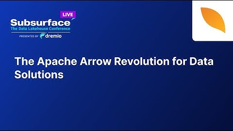 The Apache Arrow Revolution for Data Solutions