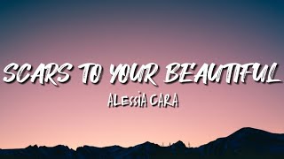 Alessia Cara - Scars To Your Beautiful (Lyrics)