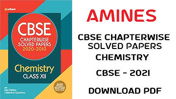 Download Arihant CBSE Chapterwise Solved Papers Class 12 Chemistry PDF || AMINES