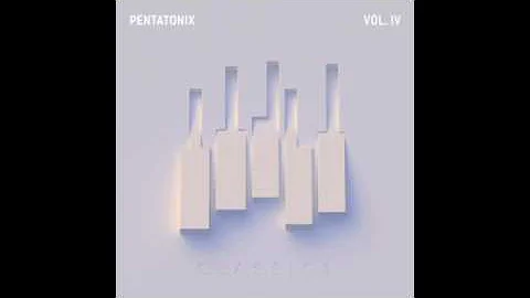 Pentatonix - PTX, Vol. 4 [FULL ALBUM *]