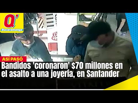Bandidos 'coronaron' $70 millones en el asalto a una joyería, en Santander