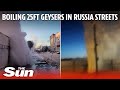 Russian city&#39;s crisis as pipes explode causing boiling 25ft geysers and mass heating loss