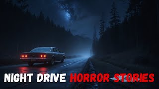 4 VERY Terrifying TRUE Night Drive Horror Stories