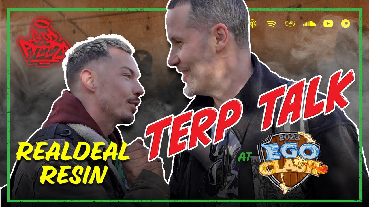 Ego Clash 23’ Terp Talk with Hashaveli with Real Deal Resin