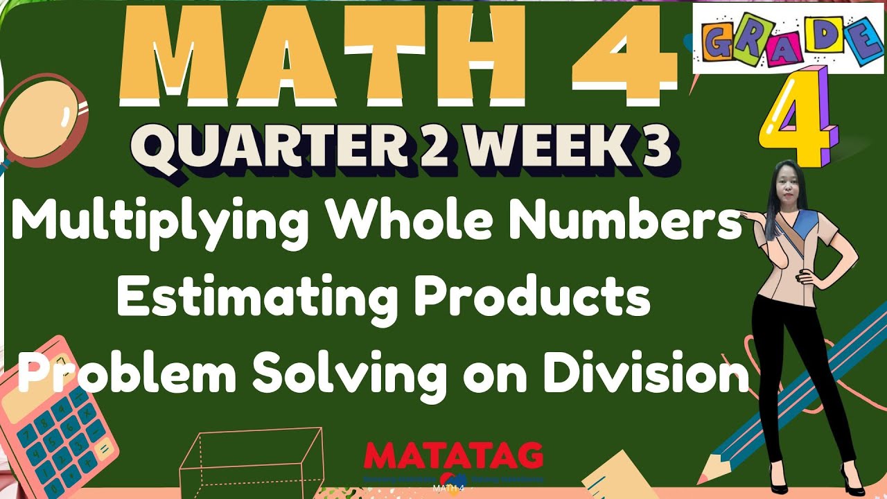 GRADE 4 MATH 4 QUARTER 2 WEEK 3//MULTIPLYING WHOLE NUMBERS//ESTIMATING ...