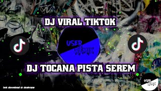 DJ TOCANA PISTA SEREM VIRAL TIKTOK