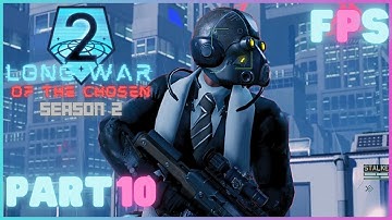 The Professional | XCOM 2 LWOTC Season 2 Part 10 - Foreman Plays Stuff