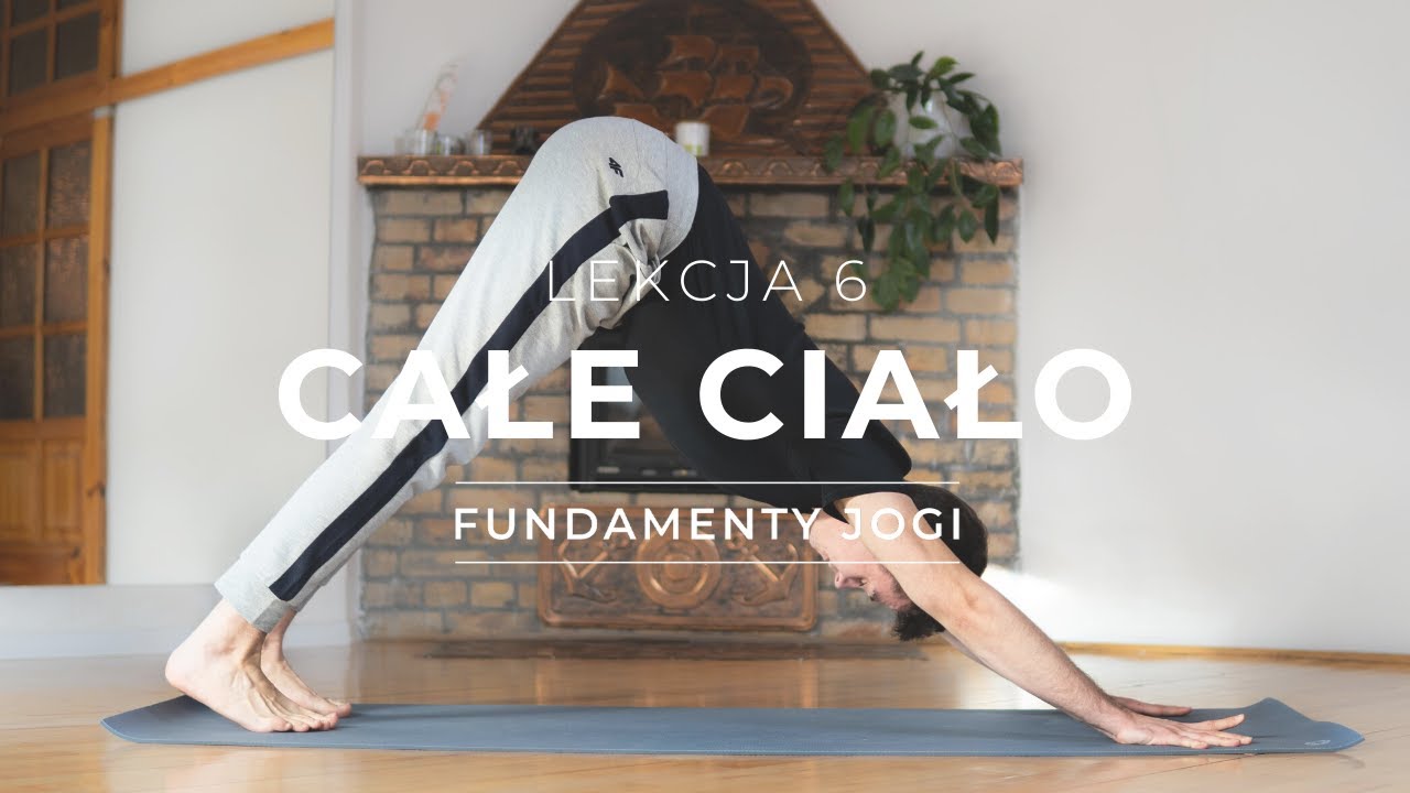 Joga dla Początkujących - Lekcja 6 - Całe ciało | Fundamenty Jogi