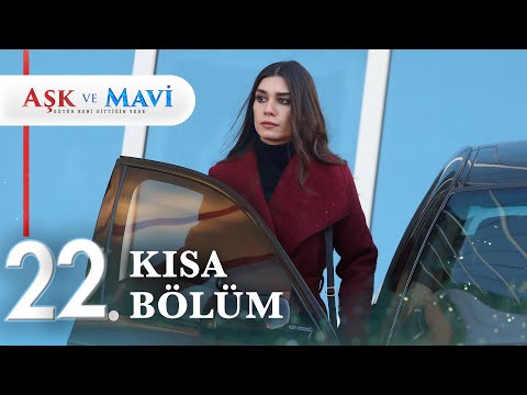 22. Bölüm | Aşk ve Mavi Kısa Bölümler