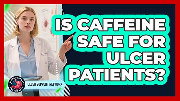 Is Caffeine Safe For Ulcer Patients? - Ulcer Support Network