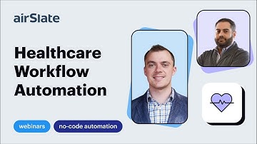 Webinar: Healthcare Workflow Automation with airSlate