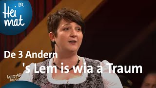 De 3 Andern: &#39;s Lem is wia a Traum | Wirtshausmusikanten | BR Heimat - die beste Volksmusik