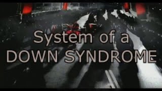 System of a Down Syndrome