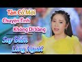 Tân Cổ Mới ► Chuyện Tình Không Dĩ Vãng - NS Mỹ Tiên