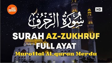 Bacaan Alquran Pengantar Tidur Surat Az Zukhruf سورة الزخرف Full Ayat