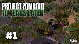 10 Years Later | Day 1 | Project Zomboid | Ep 1