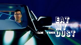 Eat My Dust (Liam Lynch)