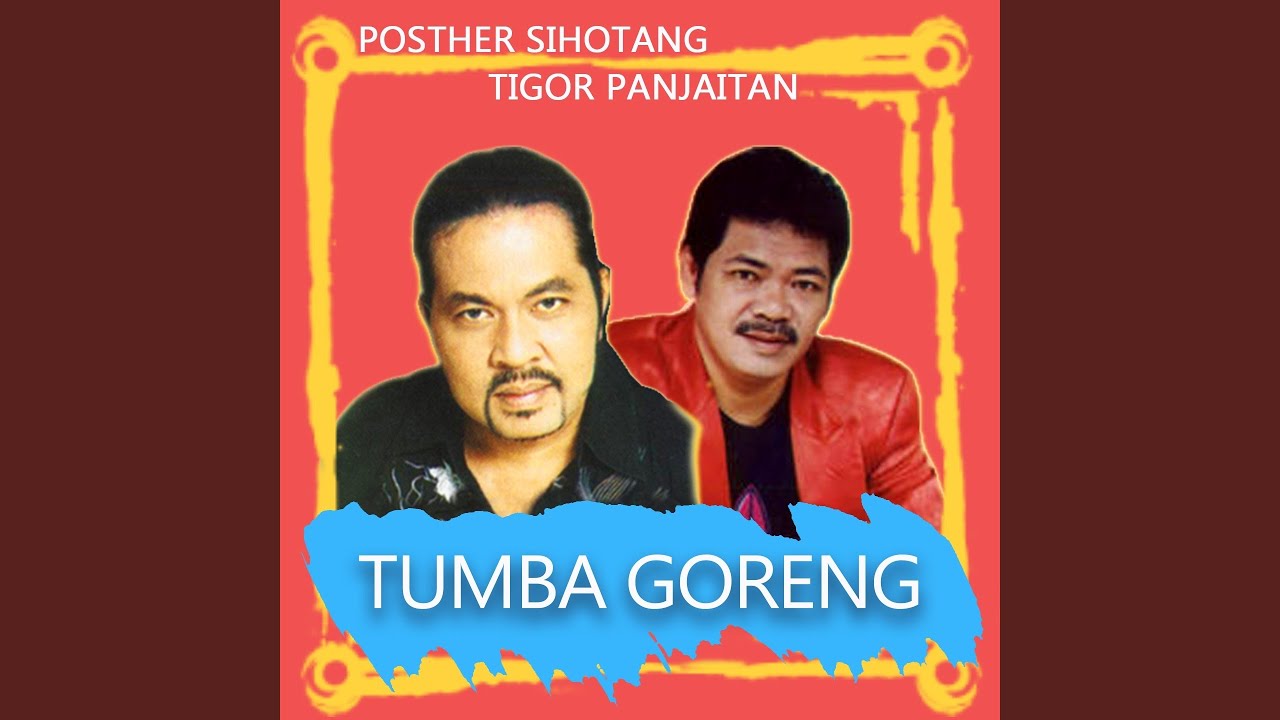 Tumba Goreng (feat. Tigor Panjaitan) YouTube