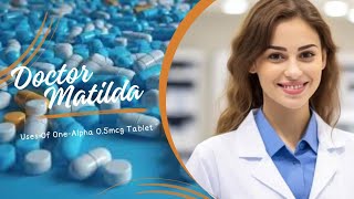 Learn English Through Medicines Information | Uses Of One-Alpha 0.5mcg Tablet